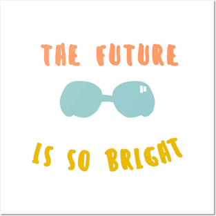 the future is so bright Posters and Art